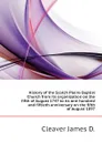 History of the Scotch Plains Baptist Church from its organization on the fifth of August 1747 to its one hundred and fiftieth anniversary on the fifth of August 1897 - Cleaver James D.