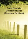 Cum Graecis Commentariis (German Edition) - Diophantus