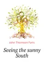 Seeing the sunny South - Faris John Thomson