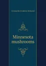 Minnesota mushrooms - Clements Frederic Edward