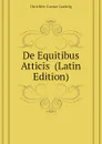 De Equitibus Atticis  (Latin Edition) - Dirichlet Gustav Ludwig