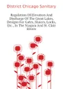 Regulation Of Elevation And Discharge Of The Great Lakes, Designs For Gates, Sluices, Locks, Etc., In The Niagara And St. Clair Rivers - District Chicago Sanitary