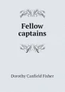 Fellow captains - Fisher Dorothy Canfield