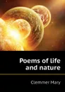 Poems of life and nature - Clemmer Mary