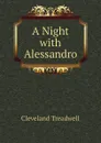 A Night with Alessandro - Cleveland Treadwell