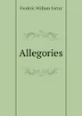 Allegories - F. W. Farrar