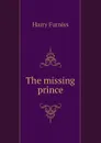 The missing prince - Furniss Harry