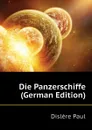 Die Panzerschiffe (German Edition) - Dislère Paul