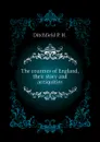 The counties of England, their story and antiquities - Ditchfield P. H.