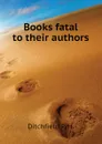 Books fatal to their authors - Ditchfield P. H.
