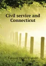 Civil service and Connecticut - Farnam Henry Walcott