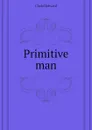 Primitive man - Clodd Edward