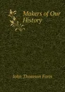 Makers of Our History - Faris John Thomson