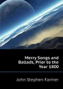 Merry Songs and Ballads, Prior to the Year 1800 - Farmer John Stephen