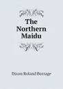 The Northern Maidu - Dixon Roland Burrage