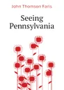 Seeing Pennsylvania - Faris John Thomson