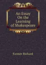 An Essay On the Learning of Shakespeare - Farmer Richard