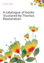 A catalogue of books illustared by Thomas Rowlandson - Grolier Club