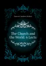 The Church and the World. 6 Lects - Fausset Andrew Robert