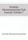 Scottish Mountaineering Club Journal, Volume 7 - Scottish Mountaineering Club