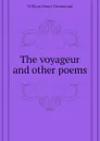 The voyageur and other poems - Drummond William Henry