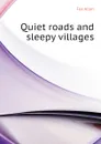 Quiet roads and sleepy villages - Fea Allan