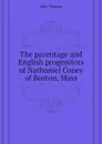 The parentage and English progenitors of Nathaniel Coney of Boston, Mass - Hills Thomas