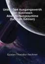 Ueber Den Ausgangswerth Der Kleinsten Absweichungssumme (German Edition) - Fechner Gustav Theodor