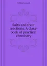 Salts and their reactions. A class-book of practical chemistry - Dobbin Leonard