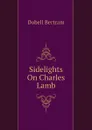 Sidelights On Charles Lamb - Dobell Bertram