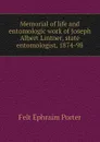 Memorial of life and entomologic work of Joseph Albert Lintner, state entomologist, 1874-98 - Felt Ephraim Porter