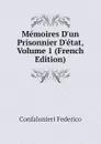 Memoires D.un Prisonnier D.etat, Volume 1 (French Edition) - Confalonieri Federico