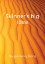 Skinner.s big idea - Dodge Henry Irving