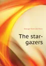 The star-gazers - Fenn George Manville