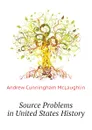 Source Problems in United States History - Andrew Cunningham McLaughlin