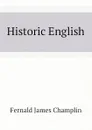 Historic English - Fernald James Champlin