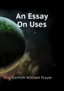 An Essay On Uses - Cornish William Floyer