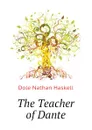 The Teacher of Dante - Nathan Haskell Dole