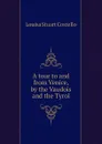 A tour to and from Venice, by the Vaudois and the Tyrol - Costello Louisa Stuart