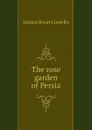 The rose garden of Persia - Costello Louisa Stuart