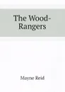 The Wood-Rangers - Reid Mayne