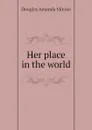 Her place in the world - Amanda Minnie Douglas