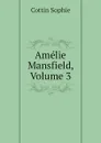 Amelie Mansfield, Volume 3 - Cottin Sophie