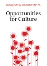 Opportunities for Culture - Dougherty Jeannette M.