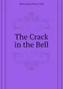 The Crack in the Bell - MacFarlane Peter Clark