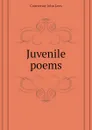 Juvenile poems - Courtenay John Lees