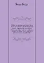 California unreported cases, being those determined in the Supreme Court and the District Courts of Appeal of the State of California, but not officially  showing their present value as authority - Ross Peter