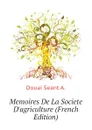 Memoires De La Societe D.agriculture (French Edition) - Douai Seant A.