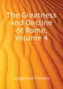 The Greatness and Decline of Rome, Volume 4 - Guglielmo Ferrero