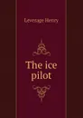 The ice pilot - Leverage Henry